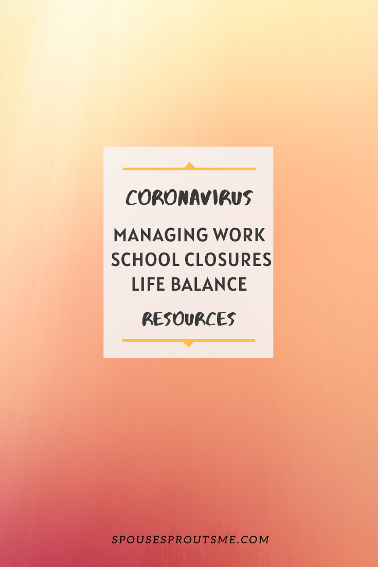 Coronavirus & Managing Work / School Closure / Life Balance